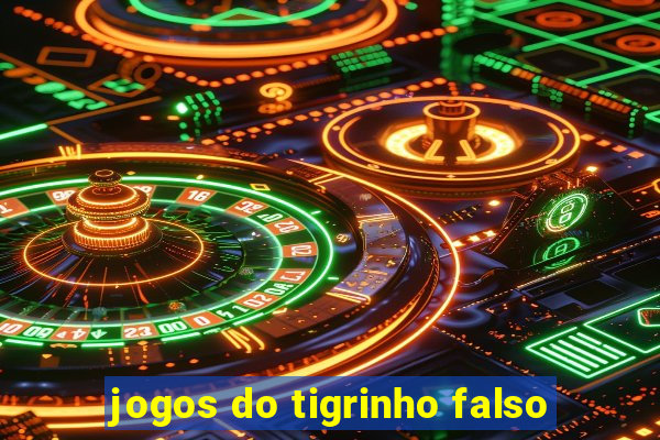 jogos do tigrinho falso